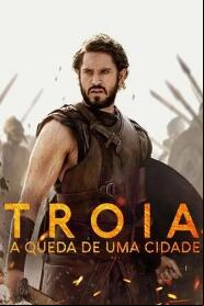 Assistir Troia: A Queda de Uma Cidade online